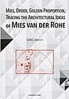 MIES, ORDER,  GOLDEN  PROPORTION,～Tracing the Architectural Ideas of Mies van der Rohe～