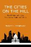 The Cities on the Hill:How Urban Institutions Transformed National Politics