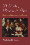 A Poetry Precise and Free:Selected Madrigals of Guarini
