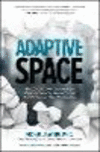 Adaptive Space:How GM and Other Companies Are Disrupting Themselves and Transforming Into Agile Organizations