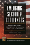 Emerging Security Challenges:American Jihad, Terrorism, Civil War, and Human Rights