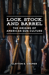 Lock, Stock, and Barrel:The Origins of American Gun Culture
