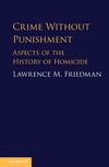 Crime Without Punishment:Aspects of the History of Homicide