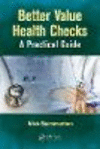 Better Value Health Checks:A Practical Guide