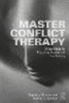 Master Conflict Therapy:A New Model for Practicing Couples and Sex Therapy