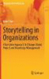 Storytelling in Organizations:A Narrative Approach to Change, Brand, Project and Knowledge Management
