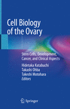 Cell Biology of the Ovary:Stem Cells, Development, Cancer, and Clinical Aspects