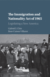 The Immigration and Nationality Act of 1965:Legislating a New America