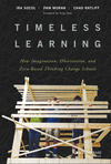 Timeless Learning:How Imagination, Observation, and Zero-Based Thinking Change Schools