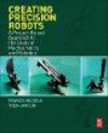 Creating Precision Robots:A Project-based Approach to the Study of Mechatronics and Robotics
