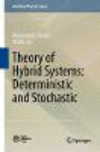 Theory of Hybrid Systems:Deterministic and Stochastic