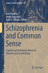 Schizophrenia and Common Sense:Explaining the Relation Between Madness and Social Values
