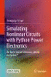 Simulating Nonlinear Circuits with Python Power Electronics:An Open-Source Simulator, Based on Python