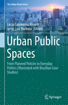Urban Public Spaces:From Planned Policies to Everyday Politics (Illustrated with Brazilian Case Studies)