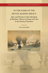 In the Name of the Battle Against Piracy:Ideas and Practices in State Monopoly of Maritime Violence in Europe and Asia in the Period of Transition