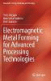 Electromagnetic Metal Forming for Advanced Processing Technologies