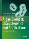 Algae Biomass: Characteristics and Applications:Towards algae-based products