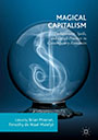 Magical Capitalism:Enchantment, Spells, and Occult Practices in Contemporary Economies