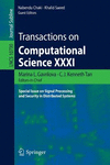 Transactions on Computational Science XXXI:Special Issue on Signal Processing and Security in Distributed Systems
