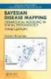 Bayesian Disease Mapping:Hierarchical Modeling in Spatial Epidemiology, Third Edition