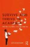 Survive and Thrive in Academia:The New Academic's Pocket Mentor