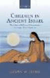 Children in Ancient Israel:The Hebrew Bible and Mesopotamia in Comparative Perspective