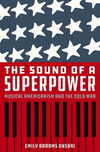 The Sound of a Superpower:Musical Americanism and the Cold War
