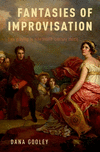 Fantasies of Improvisation:Free Playing in Nineteenth-Century Music
