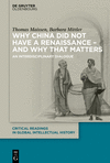 Why China did not have a Renaissance-and why that matters:An Interdisciplinary Dialogue