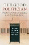The Good Politician:Folk Theories, Political Interaction and the Rise of Anti-Politics