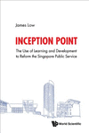 Inception Point:The Use of Learning and Development to Reform the Singapore Public Service