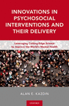 Innovations in Psychosocial Interventions and Their Delivery:Leveraging Cutting-Edge Science to Improve the World's Mental Health