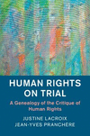 Human Rights on Trial:A Genealogy of the Critique of Human Rights