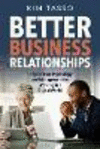 Better Business Relationships:Insights from Psychology and Management for Working in a Digital World