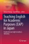 Teaching English for Academic Purposes (EAP) in Japan:Studies from an English-medium University