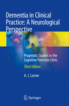 Dementia in Clinical Practice: A Neurological Perspective:Pragmatic Studies in the Cognitive Function Clinic