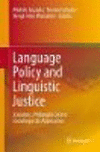 Language Policy and Linguistic Justice:Economic, Philosophical and Sociolinguistic Approaches