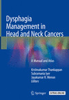 Dysphagia Management in Head and Neck Cancers:A Manual and Atlas