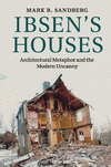 Ibsen's Houses:Architectural Metaphor and the Modern Uncanny