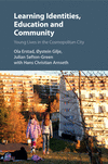Learning Identities, Education and Community:Young Lives in the Cosmopolitan City