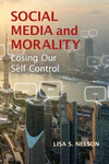 Social Media and Morality:Losing Our Self Control