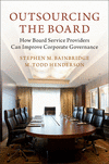 Outsourcing the Board:How Board Service Providers Can Improve Corporate Governance
