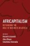 Africapitalism:Rethinking the Role of Business in Africa