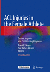 ACL Injuries in the Female Athlete:Causes, Impacts, and Conditioning Programs