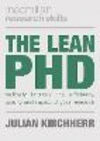 The Lean PhD:Radically Improve the Efficiency, Quality and Impact of Your Research
