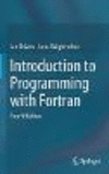 Introduction to Programming with Fortran:With Coverage of Fortran 90, 95, 2003, 2008 and 77