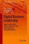 Digital Business Leadership:Digital Transformation, Business Model Innovation, Agile Organization, Change Management