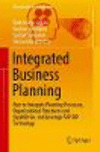 Integrated Business Planning:How to Integrate Planning Processes, Organizational Structures and Capabilities, and Leverage SAP IBP Technology