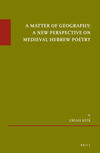 A Matter of Geography:A New Perspective on Medieval Hebrew Poetry