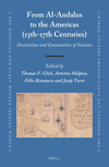 From Al-Andalus to the Americas (13th-17th Centuries):Destruction and Construction of Societies